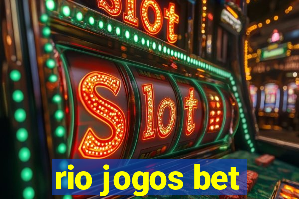 rio jogos bet